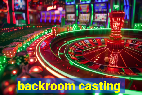 backroom casting